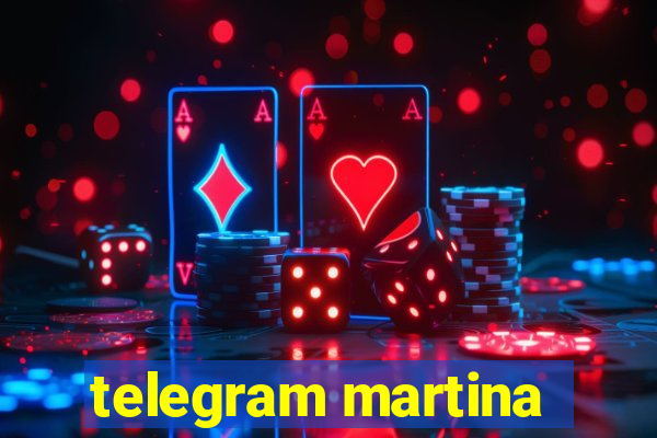 telegram martina